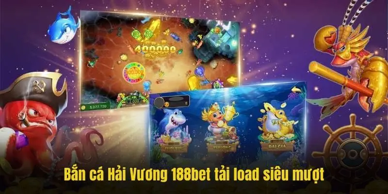 Bắn cá Hải Vương 188bet tải load siêu mượt