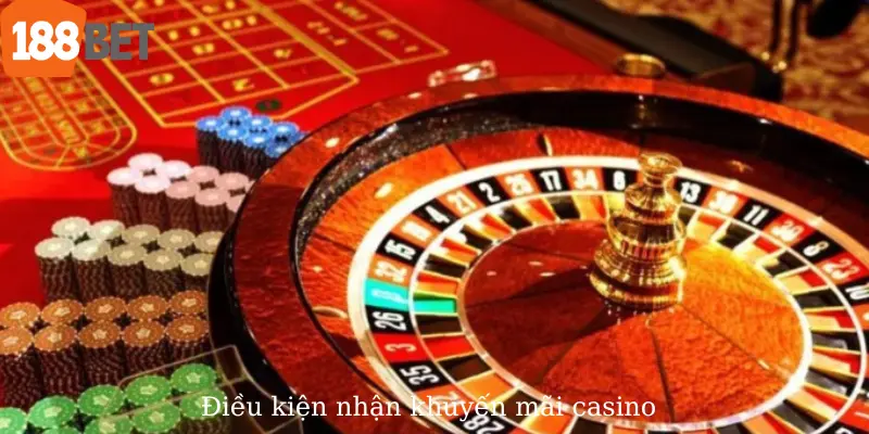Điều kiện nhận khuyến mãi Casino cần chú ý tại 188bet