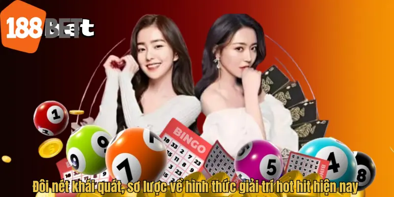 Đôi nét khái quát, sơ lược về hình thức giải trí hot hit hiện nay