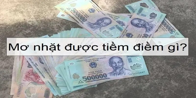Mơ nhặt được tiền thường mang lại cảm giác vui vẻ và hào hứng