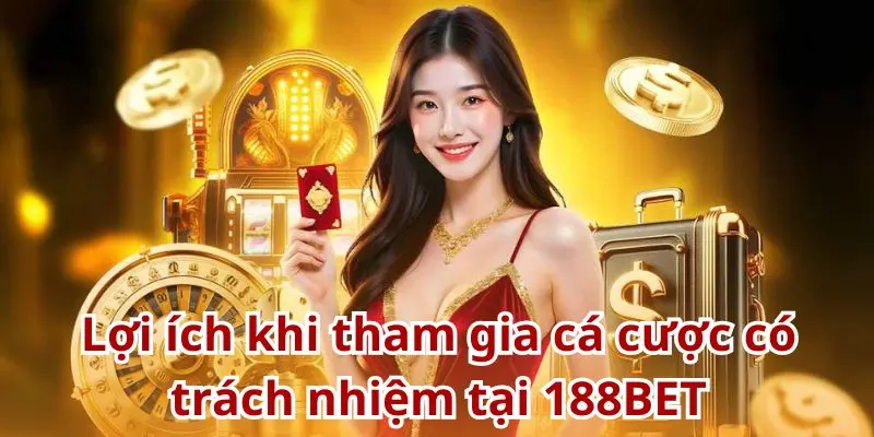 Những lợi ích dành cho hội viên khi chơi game có trách nhiệm