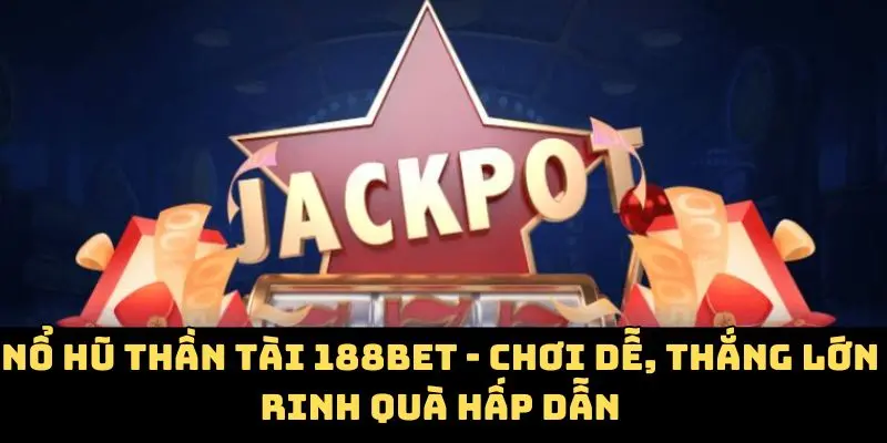 nổ hũ thần tài 188bet